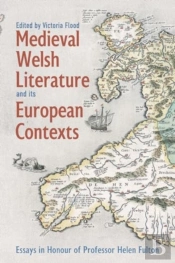 Medieval Welsh Literature And Its European Contexts