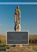 Medieval Welsh Pilgrimage, C.1100â€“1500