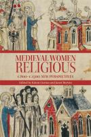 Medieval Women Religious, C. 800-C. 1500