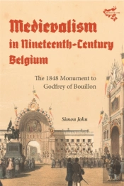 Medievalism In Nineteenth-Century Belgium