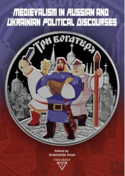 Bertrand.pt - Medievalism In Russian And Ukrainian Political Discourses