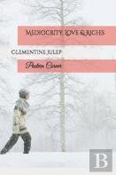 Mediocrity, Love & Riches