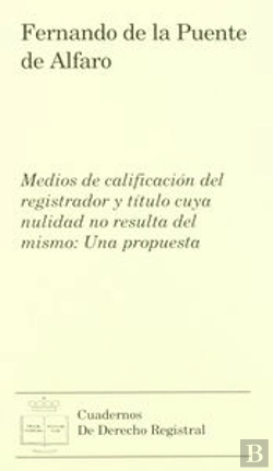 Bertrand.pt - Medios De Calificación Del Registrador Y T¡Tulo Cuya Nulidad No Resulta Del Mismo