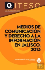Medios De Comunicación Y Derecho A La Información En Jalisco, 2013