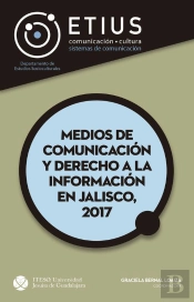 Medios De Comunicación Y Derecho A La Información En Jalisco, 2017