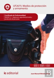 Medios De Proteccion Y Armamento. Sead0112 - Vigilancia, Seguridad Privada Y Proteccion De Personas
