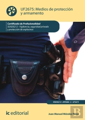 Medios De Proteccion Y Armamento. Sead0212 - Vigilancia, Seguridad Privada Y Proteccion De Explosivos
