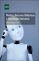 Medios, Recursos Didácticos Y Tecnología Educativa