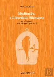 Meditação, a Liberdade Silenciosa