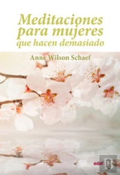 Meditaciones Para Mujeres Que Hacen Demasiado