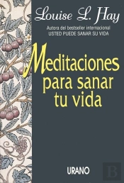 Meditaciones Para Sanar Tu Vida