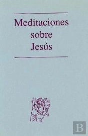 Meditaciones Sobre Jesús