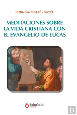Bertrand.pt - Meditaciones Sobre La Vida Cristiana Con El Evangelio De Lucas