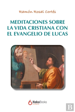 Bertrand.pt - Meditaciones Sobre La Vida Cristiana Con El Evangelio De Lucas