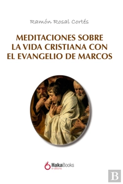 Bertrand.pt - Meditaciones Sobre La Vida Cristiana Con El Evangelio De Marcos
