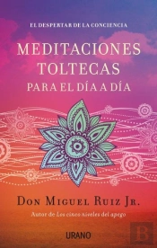 Meditaciones Toltecas Para El D¡A A D¡A