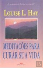 Meditações para Curar Sua Vida