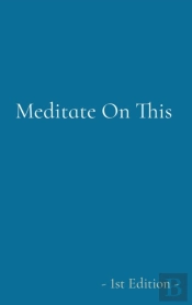 Meditate On This