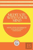 Meditate With Your Mind