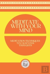 Meditate With Your Mind
