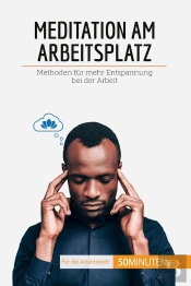 Meditation Am Arbeitsplatz : Methoden Für Mehr Entspannung Bei Der Arbeit