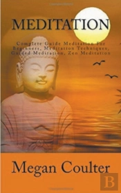 Meditation: Complete Guide For Beginners