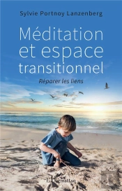 Méditation Et Espace Transitionnel : Réparer Les Liens