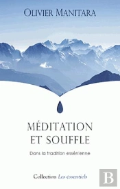 Meditation Et Souffle : Dans La Tradition Essenienne