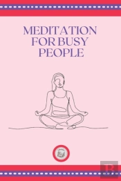 Meditation For Busy People