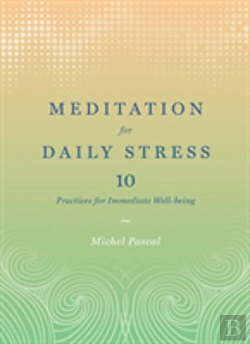 Bertrand.pt - Meditation For Daily Stress: 10 Practices For Immediate Well-Being
