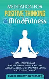 Meditation For Positive Thinking & Mindfulness