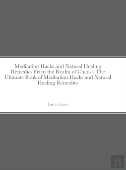 Bertrand.pt - Meditation Hacks And Natural Healing Remedies From The Realm Of Chaos - The Ultimate Book Of Meditation Hacks And Natural Healing Remedies