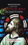 Meditation On The Words Of Jesus In Matthew