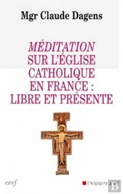 Bertrand.pt - Méditation Sur L'Église Catholique En France : Libre Et Pr2sente