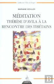 Meditation ; Therese D'Avila A La Rencontre Des Tibetains
