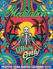 Meditation Vibes Only Positive Yoga Quotes Coloring Book