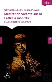 Méditation Vivante Sur La Lettre À Mon Fils De Jean-Baptiste Willermoz
