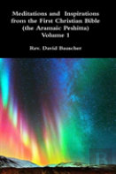 Meditations And Inspirations From The First Christian Bible (The Aramaic Peshitta) Volume 1