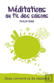 Méditations Au Fil Des Saisons : Dans L'Intimité De Sa Présence