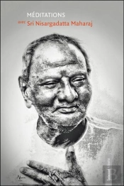 Meditations Avec Sri Nisargadatta Maharaj