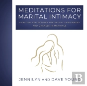 Meditations For Marital Intimacy