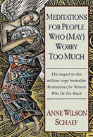 Meditations For People Who (May) Worry Too Much
