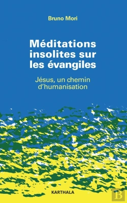 Bertrand.pt - Méditations Insolites Sur Les Évangiles : Jésus Un Chemin D'Humanisation