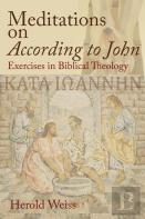 Meditations On According To John