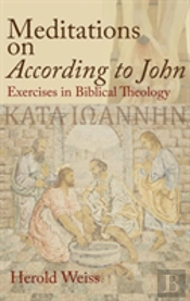 Meditations On According To John