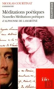 Méditations Poétiques - Nouvelles Méditations Poétiques D'Alphonse De Lamartine (Essai Et Dossier)