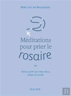 Bertrand.pt - Méditations Pour Prier Le Rosaire