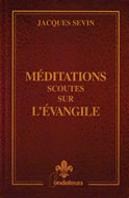 Meditations Scoutes Sur L'Evangile