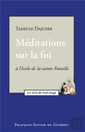 Meditations Sur La Foi A L'Ecole De La Sainte Famille