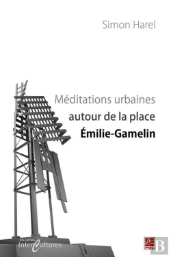 Bertrand.pt - Meditations Urbaines Autour De La Place Emilie-Gamelin